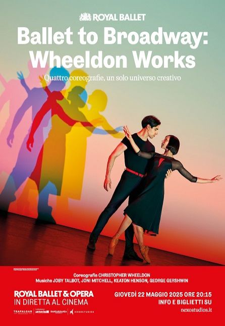 BALLET TO BROADWAY: WHEELDON WORKS - DAL ROYAL OPERA HOUSE 2024/2025